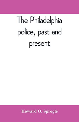 Philadelphia Police, Past and Present [Paperback]