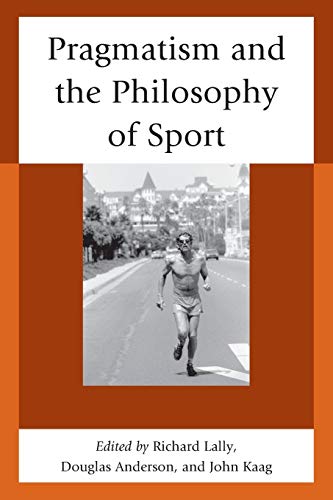 Pragmatism and the Philosophy of Sport [Paperback]