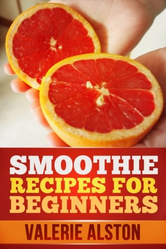 Smoothie Recipes for Beginners [Unknown]