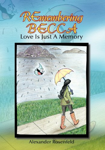 Remembering Becca  Love Is Just A Memory [Hardcover]