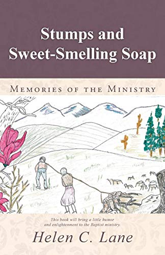 Stumps And Sweet-Smelling Soap Memories Of The Ministry [Paperback]