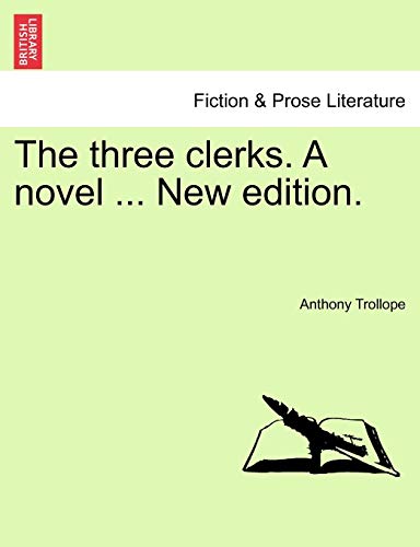 The Three Clerks. A Novel ... New Edition. [Paperback]