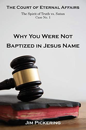 Why You Were Not Baptized In Jesus Name (the Court Of Eternal Affairs) [Paperback]