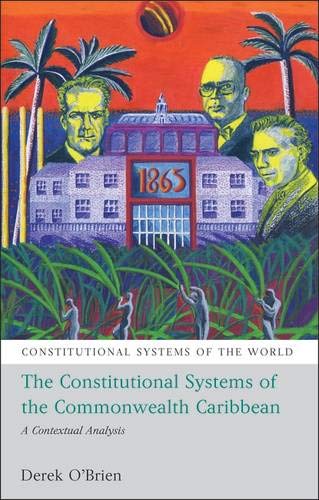 The Constitutional Systems of the Commonwealth Caribbean A Contextual Analysis [Paperback]