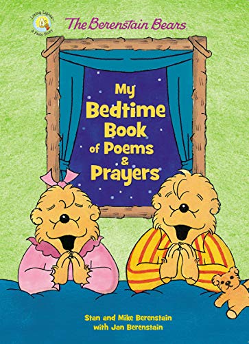 The Berenstain Bears My Bedtime Book of Poems and Prayers [Board book]