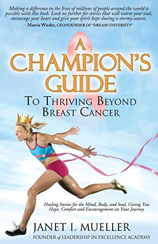 A Champion's Guide To Thriving Beyond Breast Cancer [Paperback]