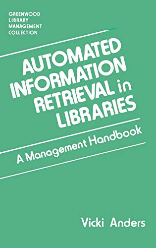 Automated Information Retrieval in Libraries A Management Handbook [Hardcover]