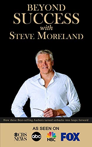 Beyond Success with Steve Moreland [Paperback]