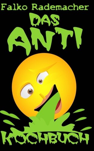 Das Anti-Kochbuch (german Edition) [Paperback]