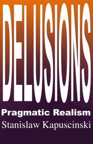 Delusions - Pragmatic Realism [Paperback]