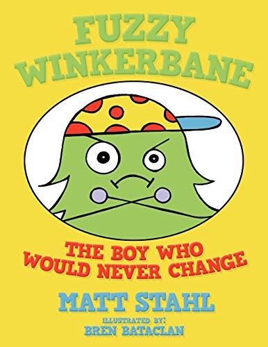 Fuzzy Winkerbane  The Boy Who Would Never Change [Paperback]