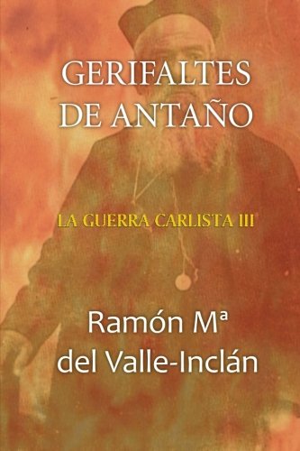 Gerifaltes De Antao (la Guerra Carlista) (volume 3) (spanish Edition) [Paperback]