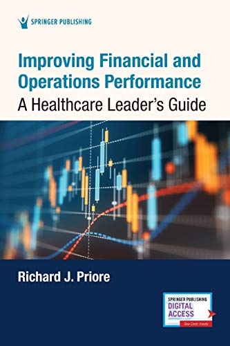 Improving Financial and Operations Performance A Healthcare Leader's Guide [Paperback]