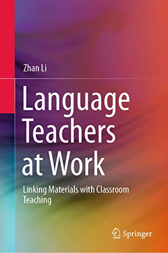 Language Teachers at Work Linking Materials with Classroom Teaching [Hardcover]