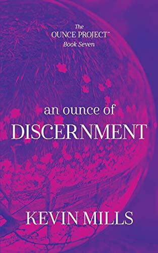 Ounce of Discernment  The Ounce Project - Book Seven [Paperback]