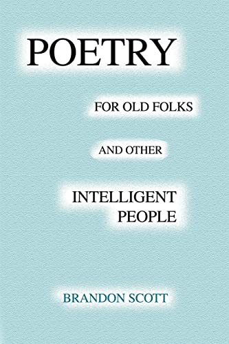 Poetry for Old Folks and Other Intelligent People [Paperback]