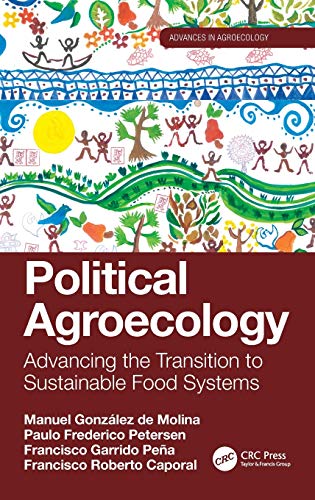 Political Agroecology Advancing the Transition to Sustainable Food Systems [Hardcover]