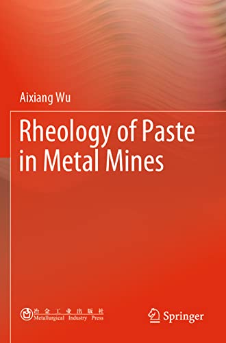Rheology of Paste in Metal Mines [Paperback]