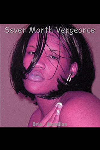 Seven Month Vengeance [Paperback]