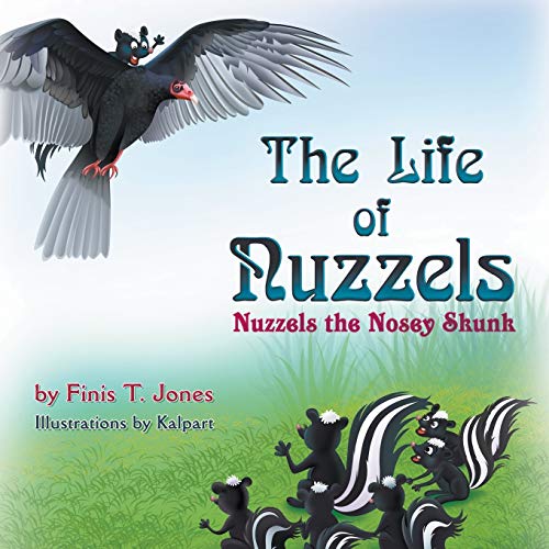 The Life Of Nuzzels Nuzzels The Nosey Skunk [Paperback]