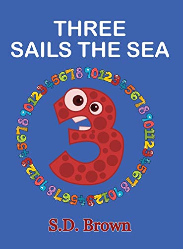 Three Sails the Sea  Numbers a Play [Hardcover]