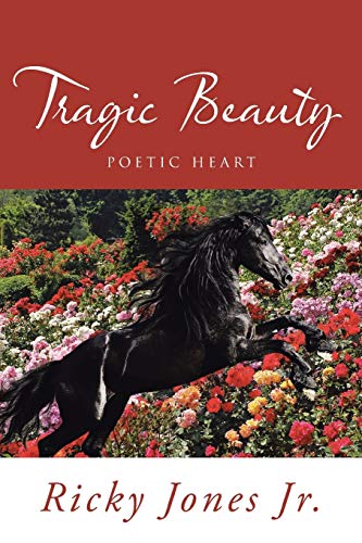 Tragic Beauty  Poetic Heart [Paperback]