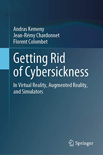 Getting Rid of Cybersickness In Virtual Reality, Augmented Reality, and Simulat [Hardcover]
