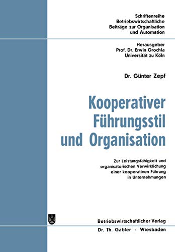 Kooperativer Fhrungsstil und Organisation Zur Leistungsfhigkeit und organisat [Paperback]