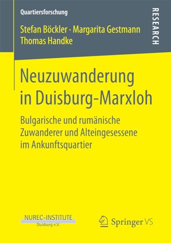 Neuzuwanderung in Duisburg-Marxloh Bulgarische und rumnische Zuwanderer und Al [Paperback]