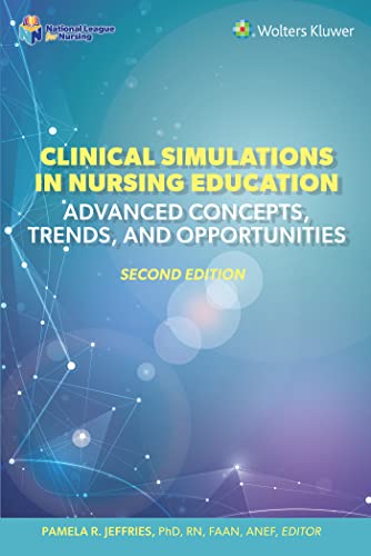 Clinical Simulations in Nursing Education Advanced Concepts, Trends, and Opport [Paperback]
