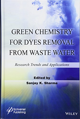 Green Chemistry for Dyes Removal from Waste Water Research Trends and Applicati [Hardcover]