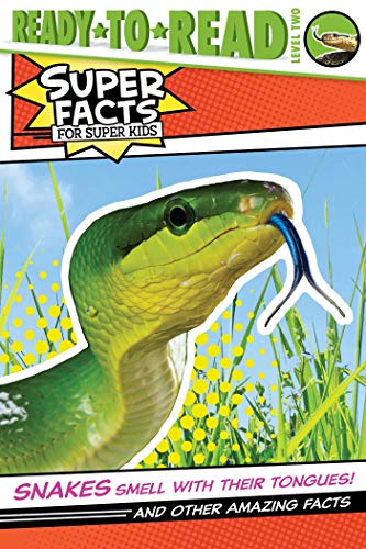 Snakes Smell with Their Tongues And Other Amazing Facts (Ready-to-Read Level 2 [Paperback]
