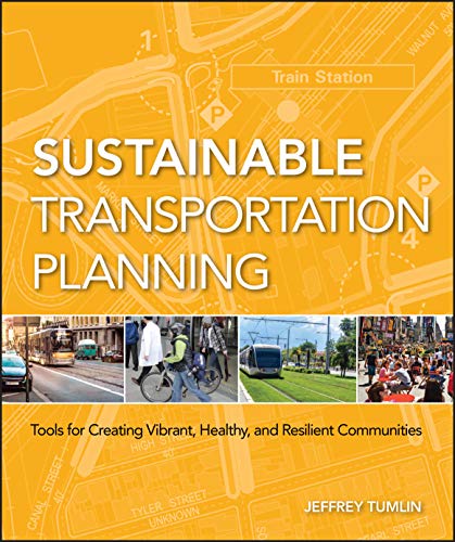 Sustainable Transportation Planning: Tools for Creating Vibrant, Healthy, and Re [Hardcover]