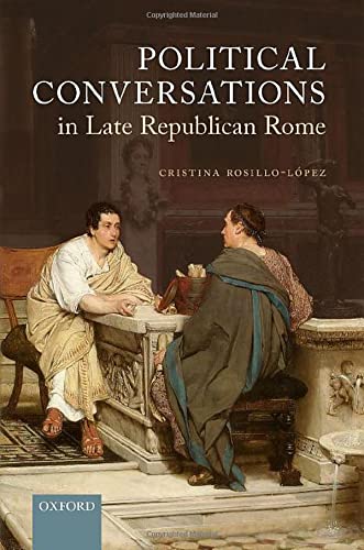 Political Conversations in Late Republican Rome [Hardcover]