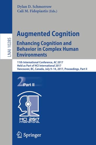 Augmented Cognition. Enhancing Cognition and Behavior in Complex Human Environme [Paperback]