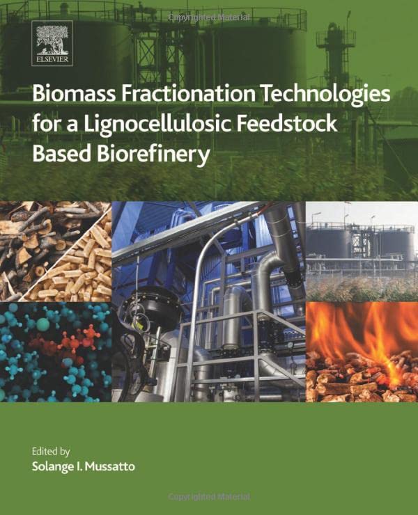 Biomass Fractionation Technologies for a Lignocellulosic Feedstock Based Biorefi [Hardcover]