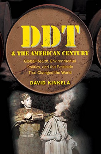 Ddt And The American Century Global Health, Environmental Politics, And The Pes [Paperback]