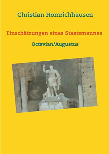 Einschatzungen Eines Staatsmannes - Octavian/Augustus Selbstbild - Idealbild - K