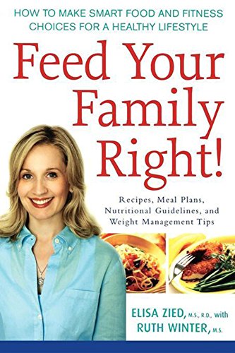 Feed Your Family Right How to Make Smart Food and Fitness Choices for a Health [Hardcover]