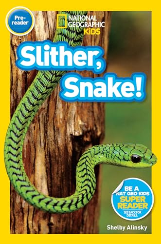Slither, Snake (National Geographic Kids Readers, Pre-Reader) [Hardcover]