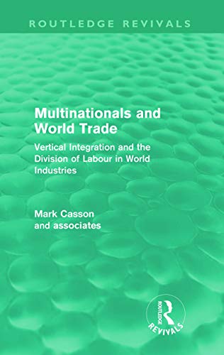 Multinationals and World Trade Vertical Integration and the Division of Labour  [Paperback]