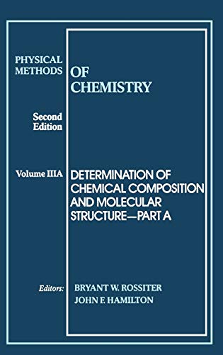 Physical Methods of Chemistry, Determination of Chemical Composition and Molecul [Hardcover]