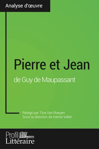 Pierre Et Jean De Guy De Maupassant (Analyse Approfondie)