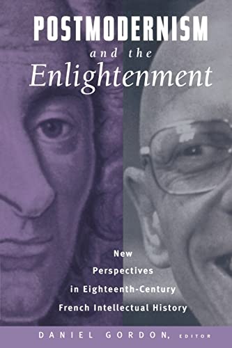 Postmodernism and the Enlightenment New Perspectives in Eighteenth-Century Fren [Paperback]
