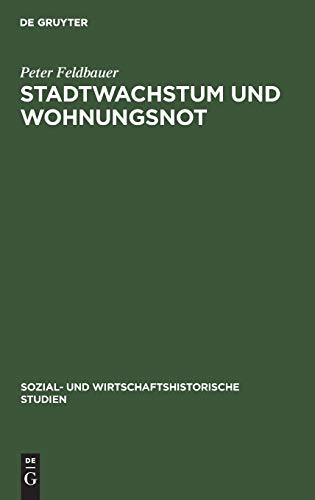 Stadtwachstum und Wohnungsnot  Determinanten Unzureichender Wohnungsversorgung  [Hardcover]
