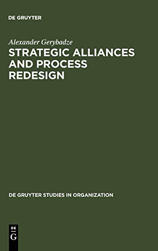 Strategic Alliances and Process Redesign  Effective Management and Restructurin [Unknown]