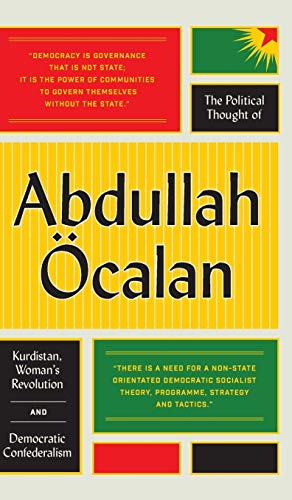 The Political Thought of Abdullah &214calan Kurdistan, Women&39s Revolution [Hardcover]