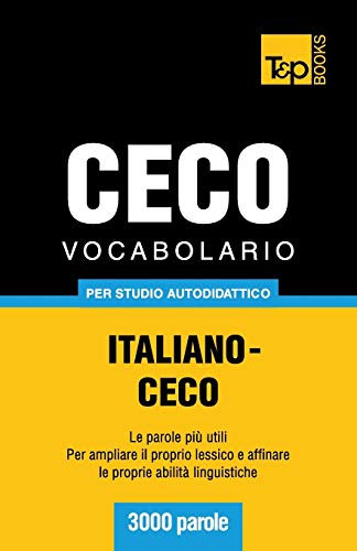 Vocabolario Italiano-Ceco Per Studio Autodidattico - 3000 Parole (italian Editio [Paperback]