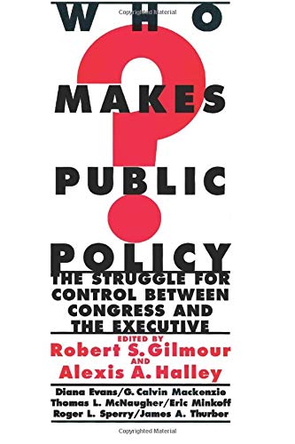 Who Makes Public Policy he Struggle for Control between Congress and the Execu [Paperback]
