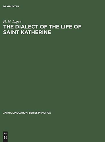 dialect of the Life of Saint Katherine  A linguistic study of the phonology and [Hardcover]